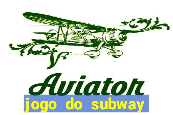 jogo do subway surf de ganhar dinheiro